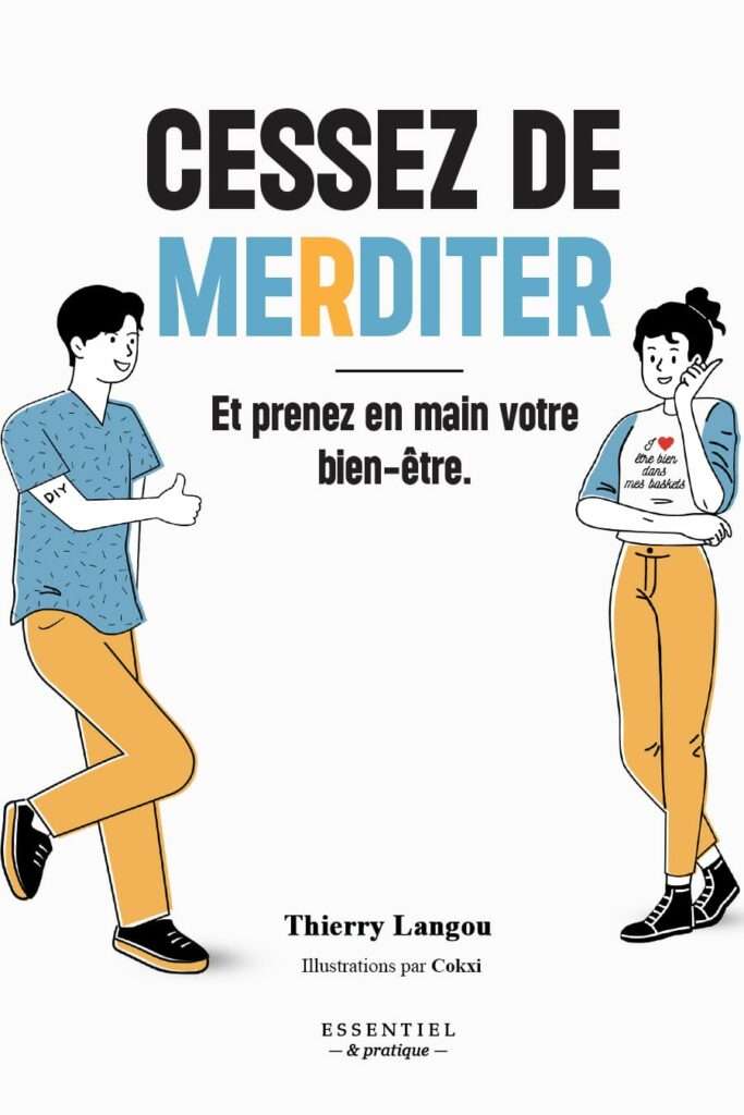 Cesser de merditer et prenez en main votre bien-être.